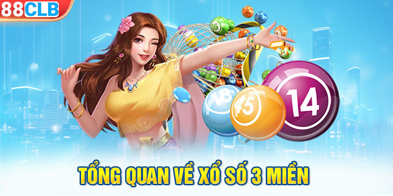 Tổng quan về xổ số 3 miền